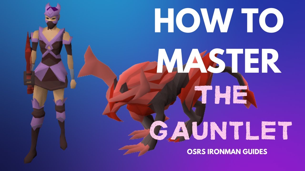 OSRS Ironman Guide: How to Master the Gauntlet