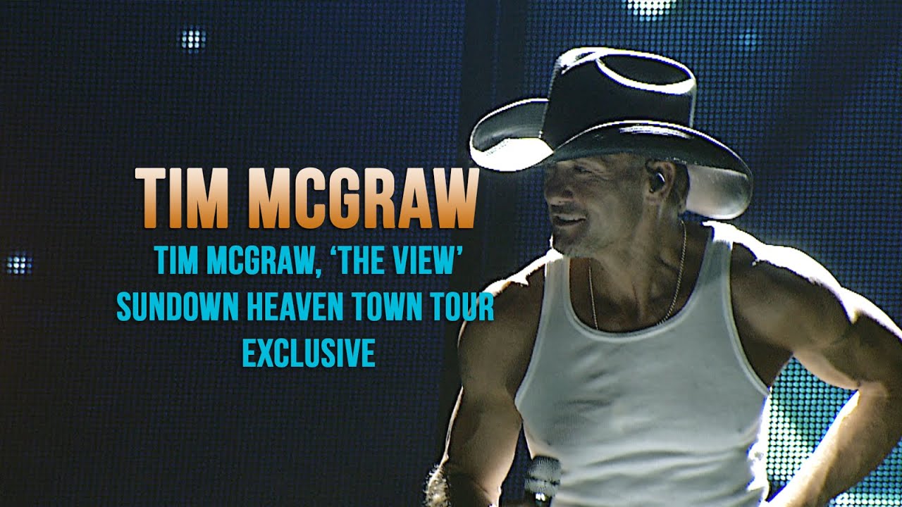 Tim McGraw, 'The View' - Sundown Heaven Town Tour Exclusive