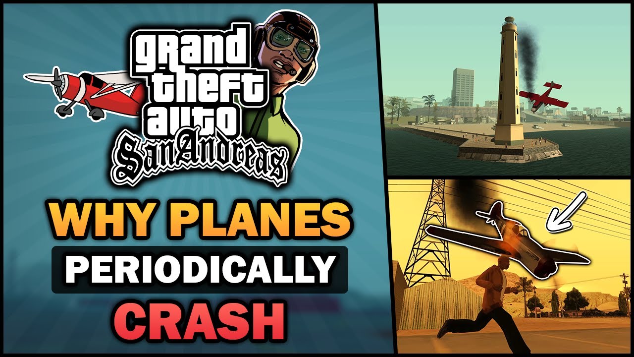 Why planes periodically crash in GTA San Andreas? - Feat. BadgerGoodger
