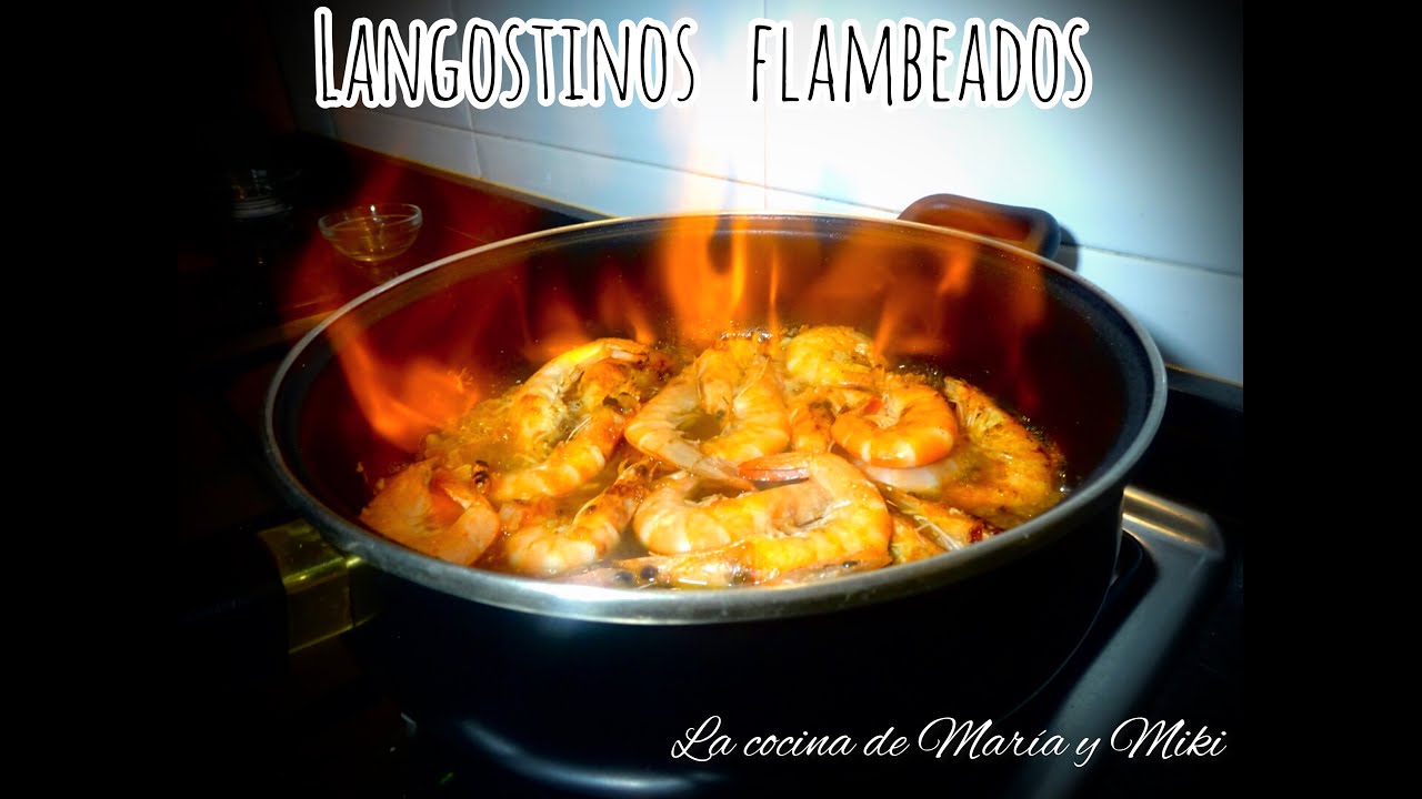 LANGOSTINOS FLAMEADOS | al Brandy!