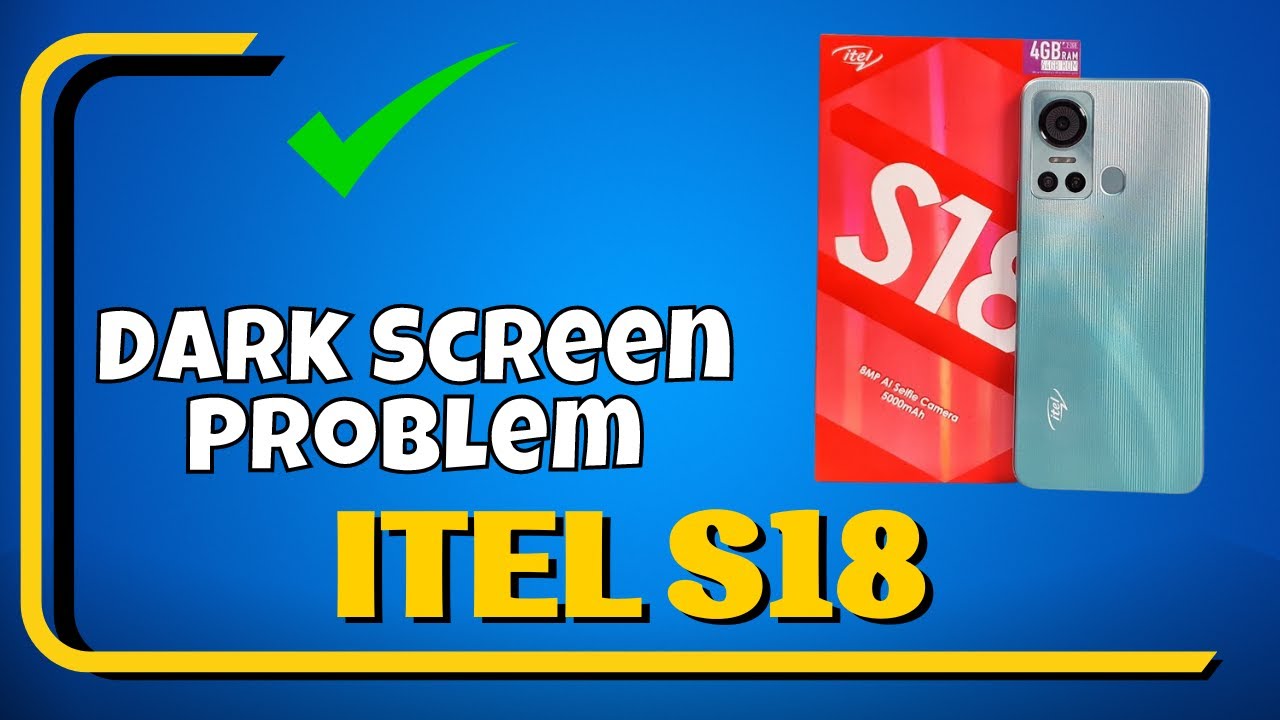 How to Fix itel S18 Black Screen / Dark Screen Problem