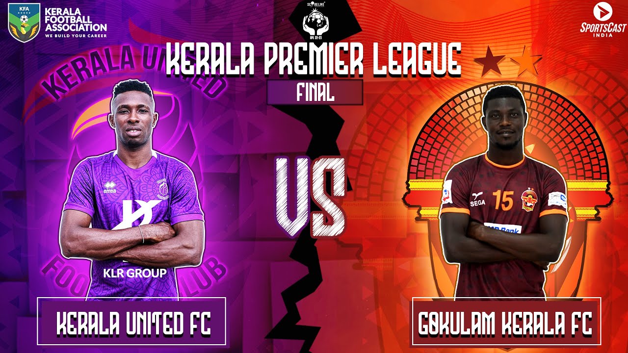 KERALA PREMIER LEAGUE 2022-23 | FINAL | KERALA UNITED FC VS GOKULAM KERALA FC