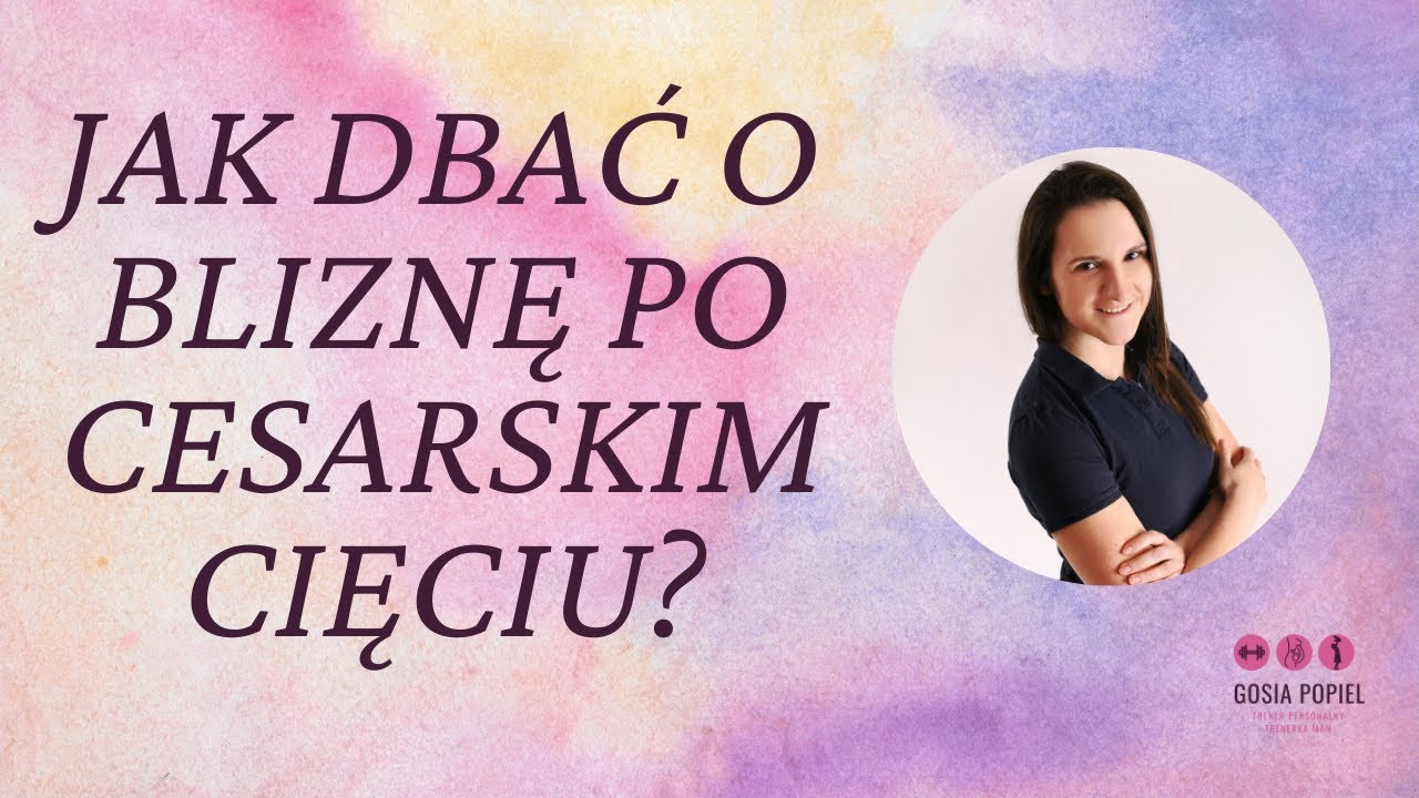 Jak dbać o bliznę po CC?