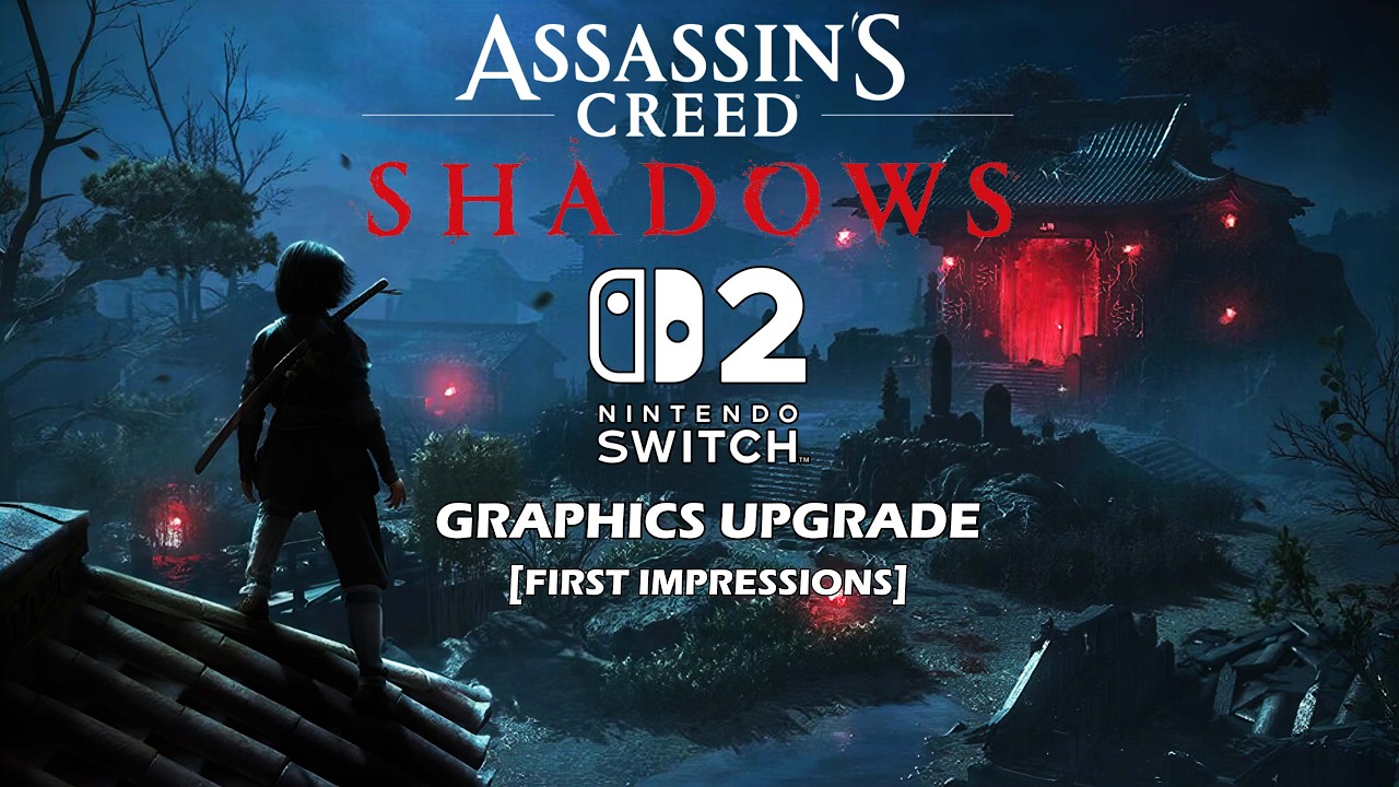 Assassin's Creed Shadows Switch 2 Graphics Upgrade + My First Time Playing Impressions