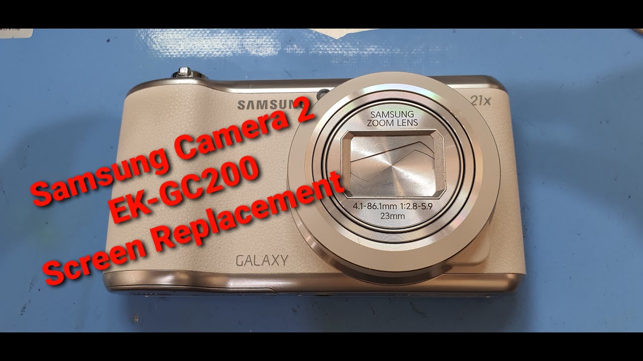Samsung Camera2, EK-GC200 Screen Replacement