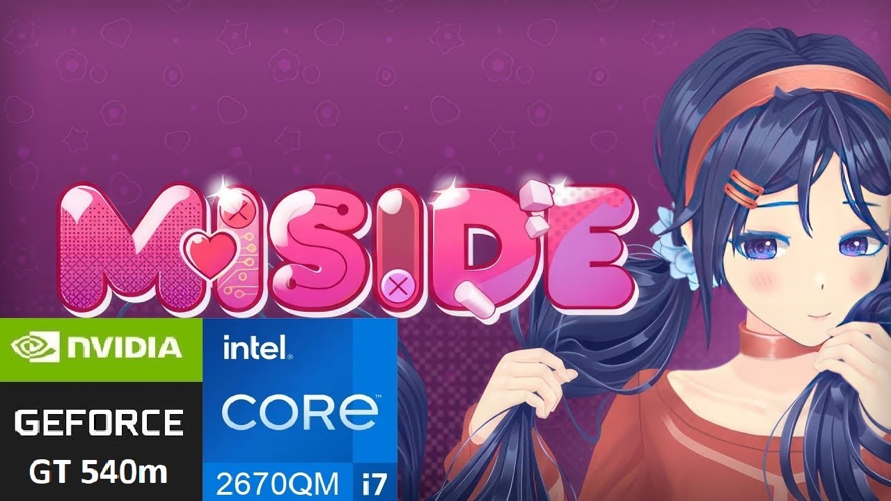 [GeForce GT 540m + i7 2670QM] Benchmark: Miside