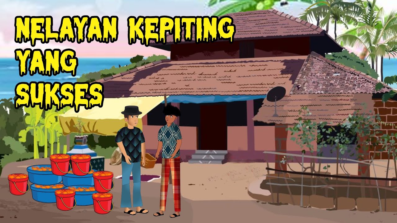 Nelayan Kepiting yang Sukses, Kalau Kita Sungguh-Sungguh,Tidak akan Sia Sia | Animasi Drama, #drama