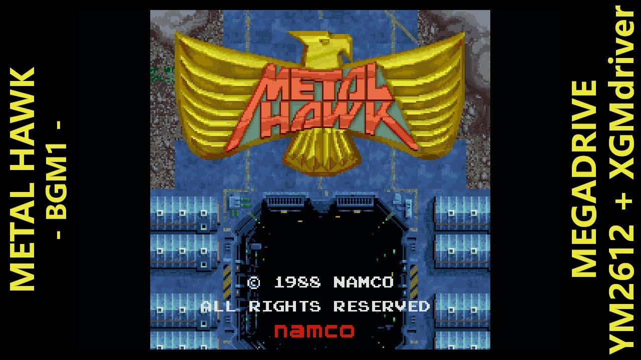 [BGM] METAL HAWK - BGM1 - [MEGADRIVE XGM driver]
