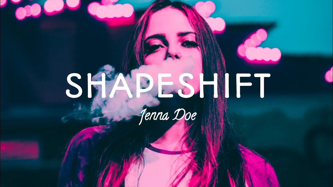Shapeshift - Jenna Doe #Lyrics