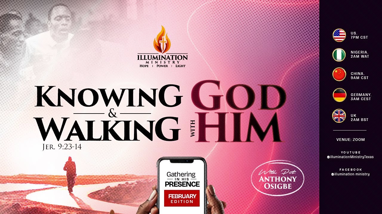 Knowing God & Walking With Him | February Gathering in His Presence | Illumination Ministry