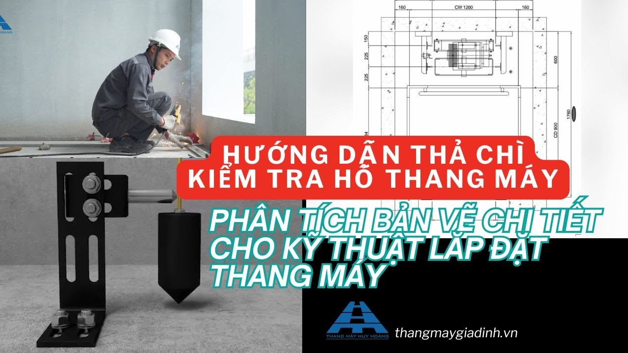 Hướng dẫn thả chì kiểm tra hố thang máy - Quy trình kỹ thuật lắp đặt thang máy