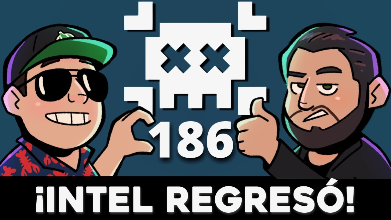 PixxelCast 186 - Intel está de regreso... más o menos
