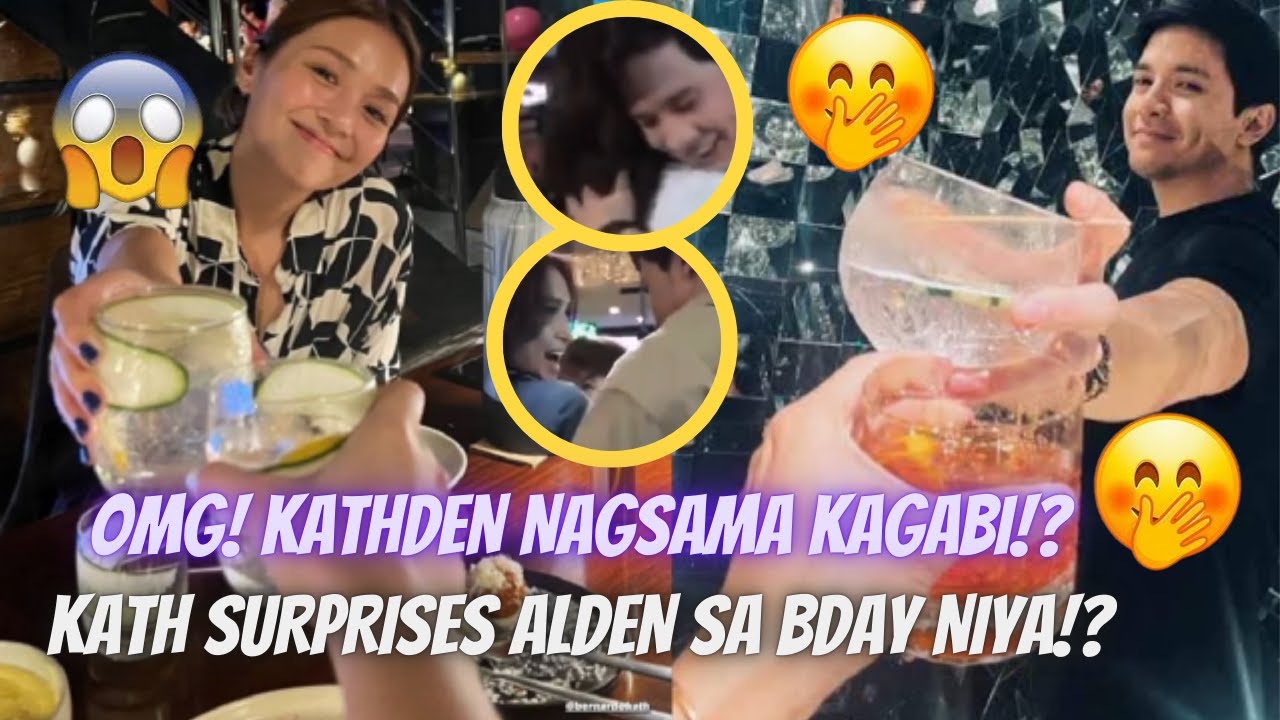 OMG! KATHDEN NAGSAMA KAGABI BILANG BDAY SURPRISE NI KATH KAY ALDEN!? NAG-INUMAN? | PROVERBS 2:21-22