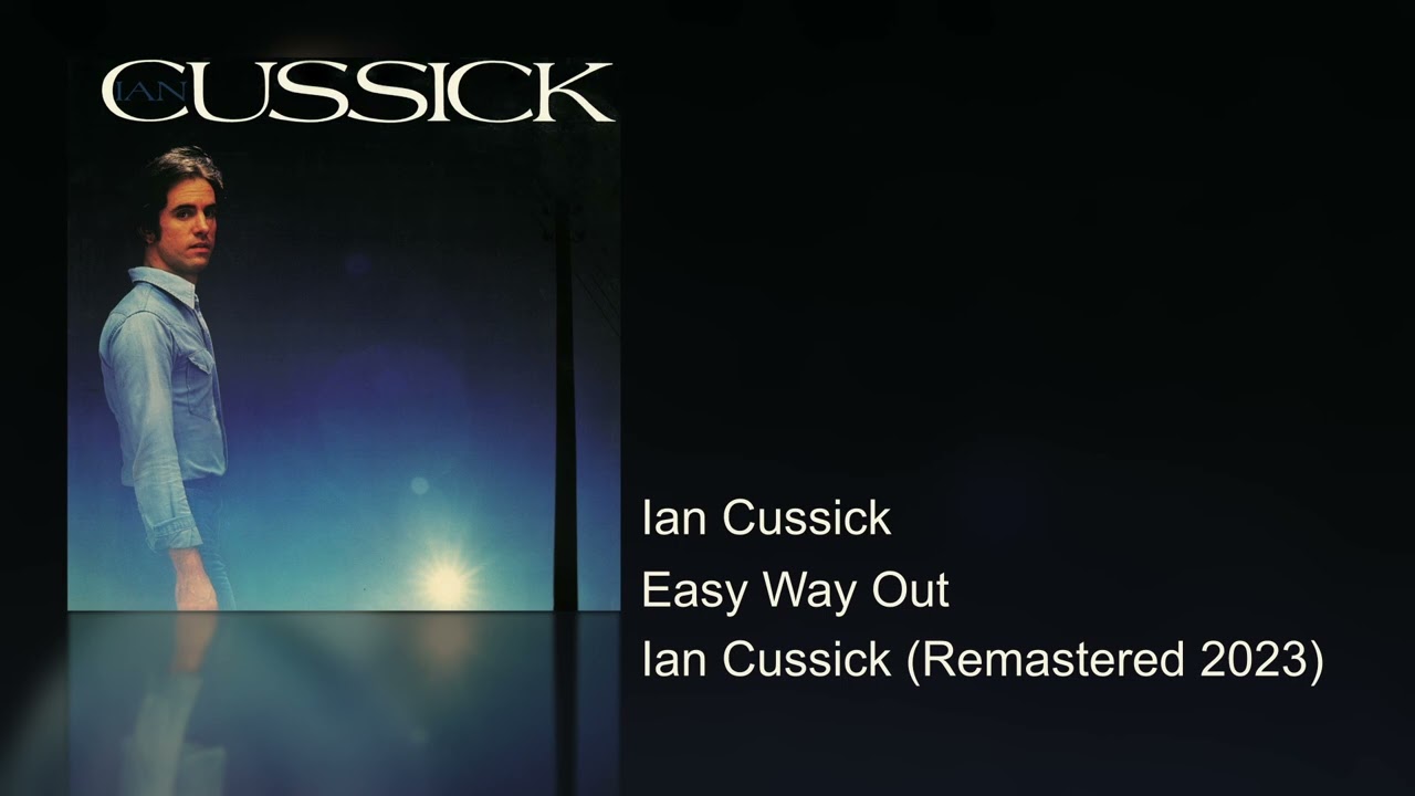 Ian Cussick - Easy Way Out (Ian Cussick (Remastered 2023))