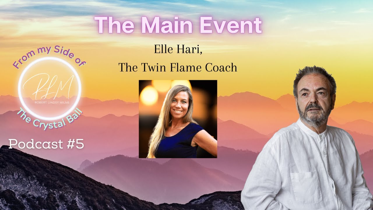 The Twin Flames Journey with Elle Hari| Episode 005