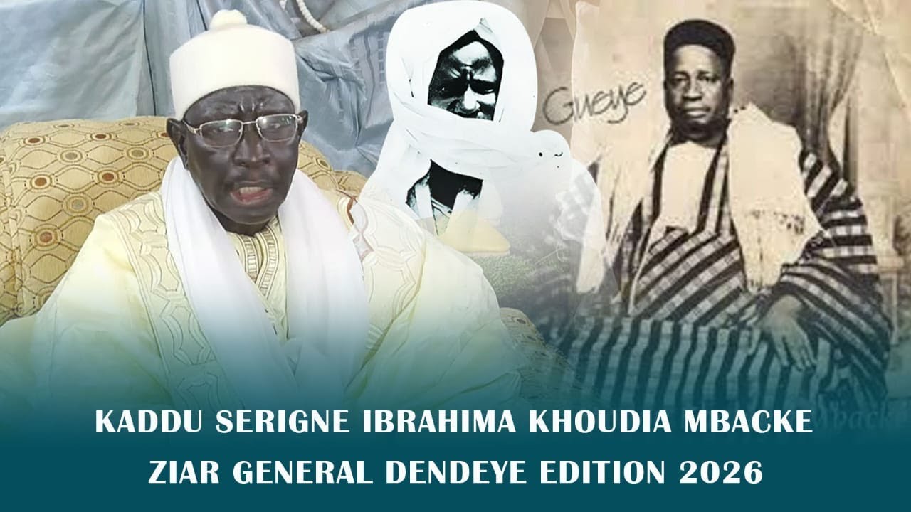 Kaddu Serigne Ibrahima Khoudia Mbacke  ZIAR GENERAL DENDEYE EDITION 2026