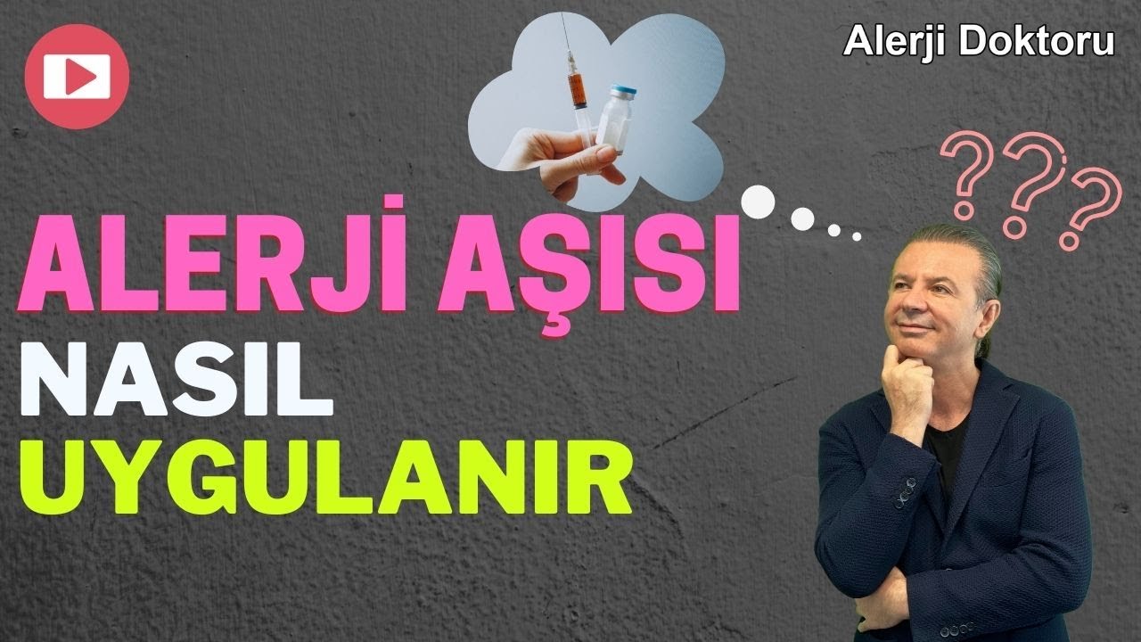 Alerji Aşısı Nasıl Yapılır? -  Prof. Dr. Ahmet Akçay