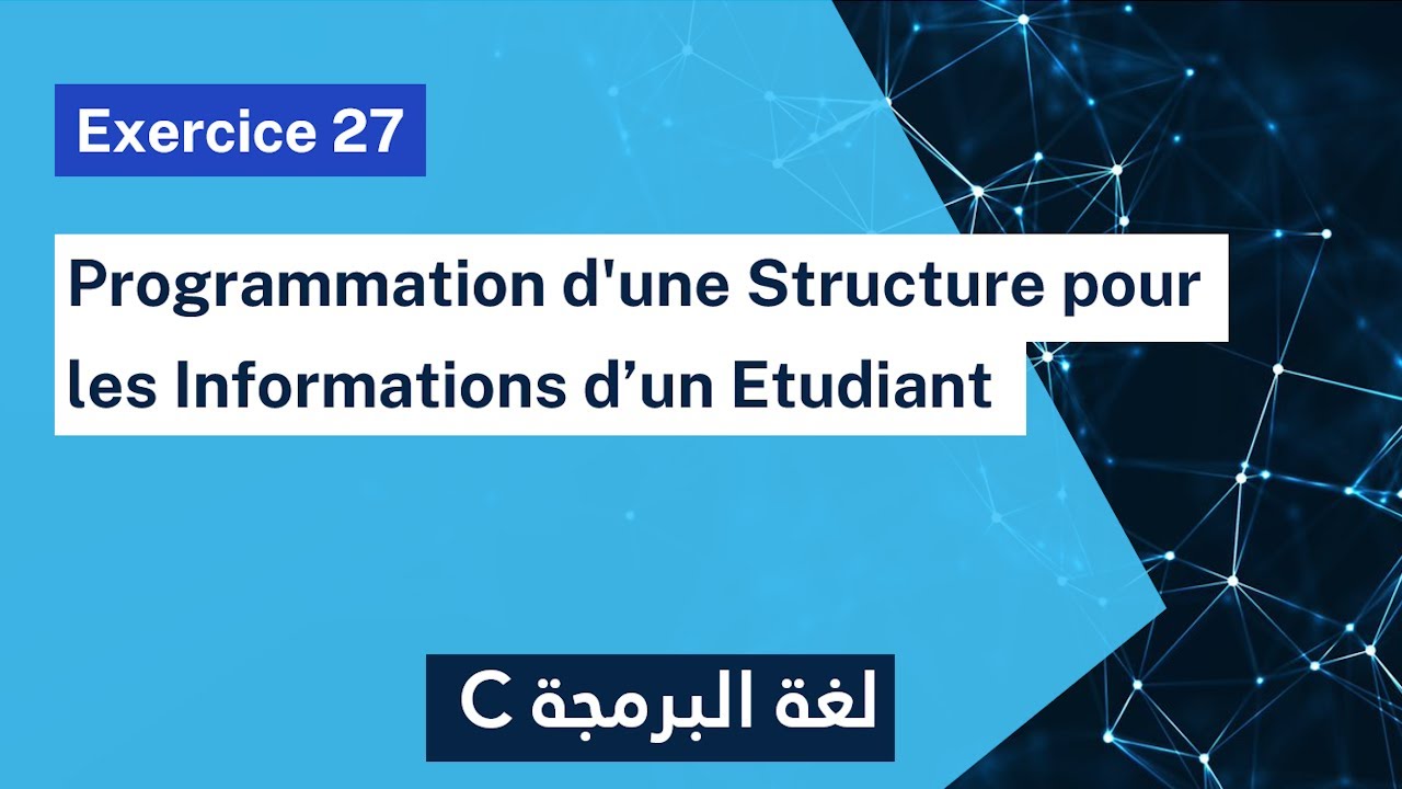 Exercice corrigé 27 : Programme qui modélise et manipule la structure Etudiant | Darija