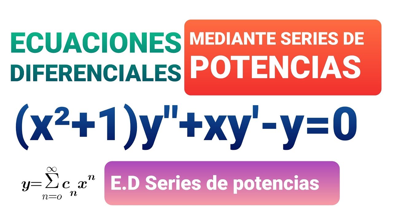 #COMO RESOLVER #SERIES DE #POTENCIAS  CON #ECUACIONES #DIFERENCIALES /ED mediante series d potencias