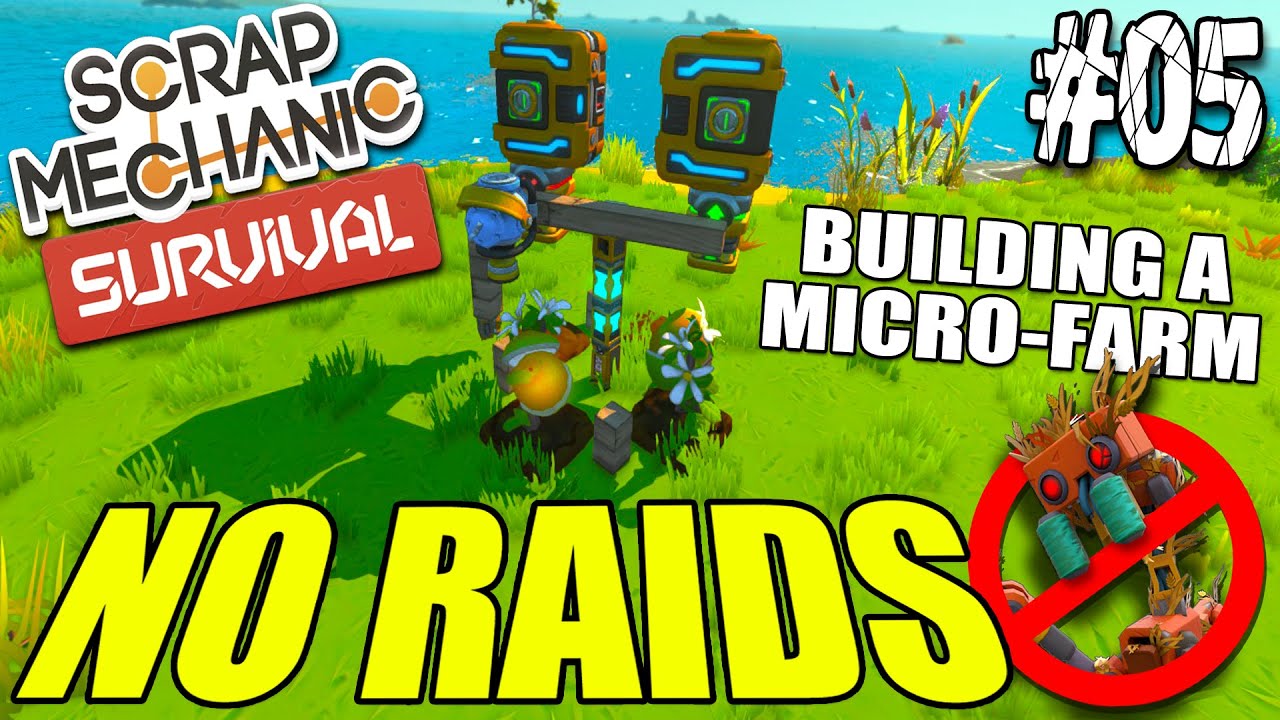 Scrap Mechanic Survival #5 - Micro-Farming - AVOIDING RAIDS!