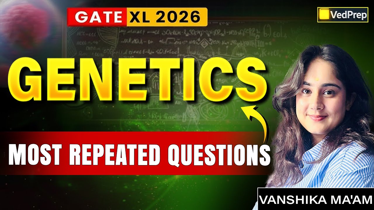GATE XL 2026 | Genetics Most Repeated PYQs with Concepts | VedPrep Bio Academy