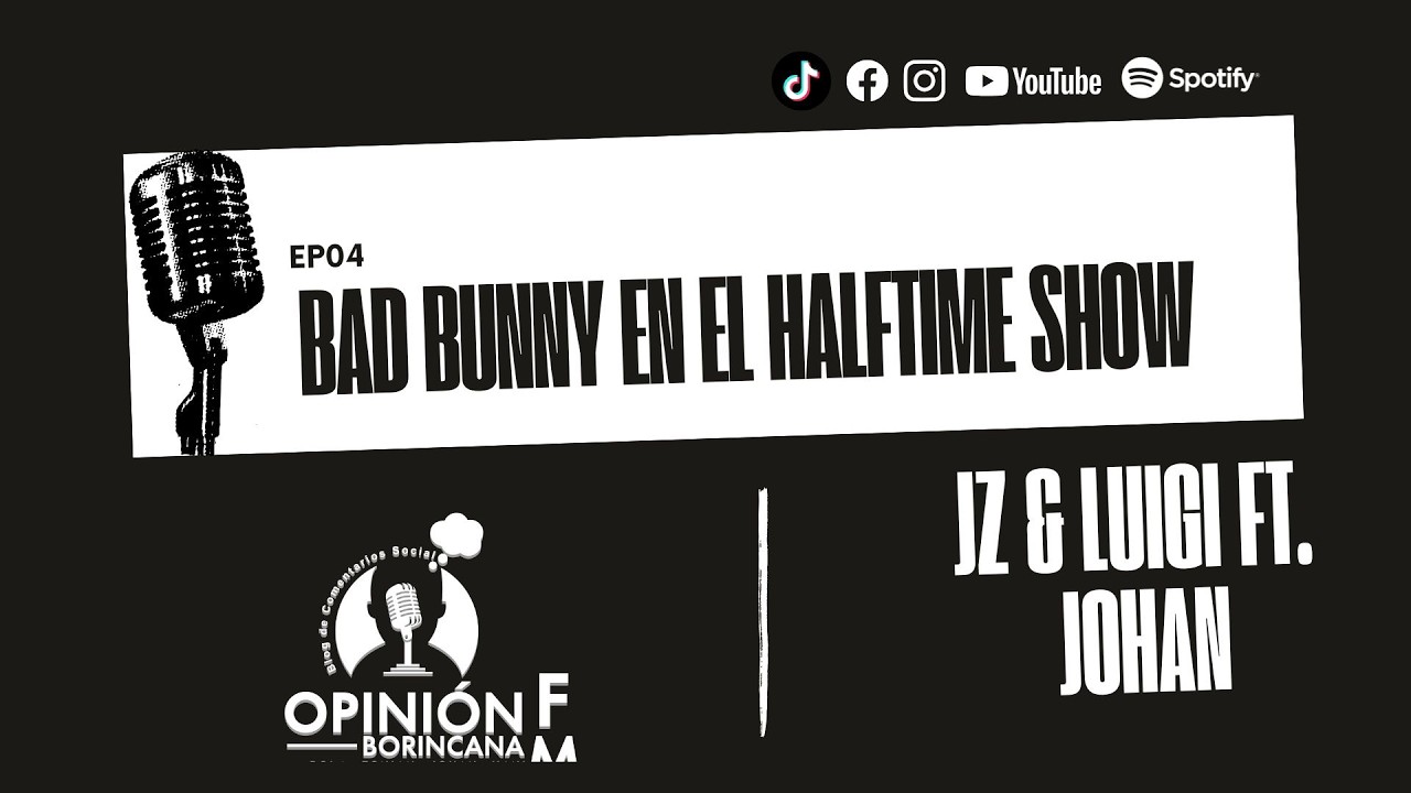OB FM EP4 - BAD BUNNY en el Halftime Show