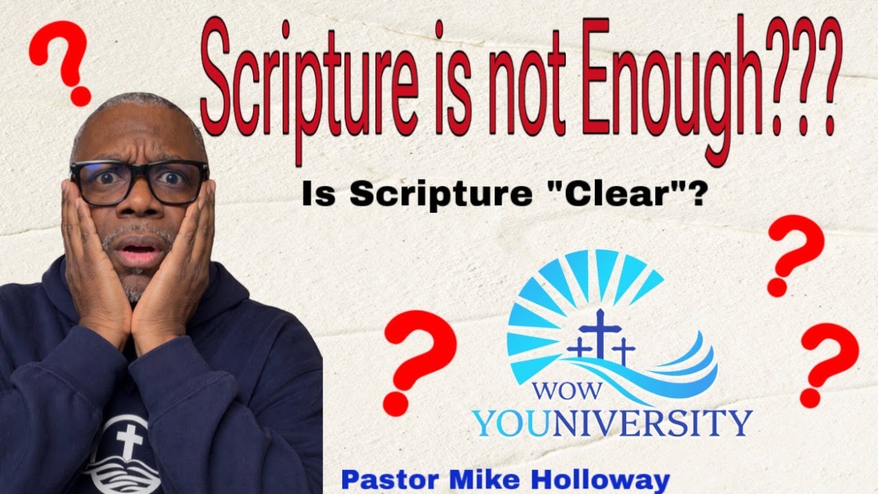 “Is Scripture Enough?” - WOW YOUNIVERSITY