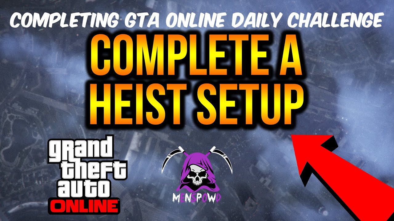COMPLETE A HEIST SETUP 2025 - DAILY CHALLENGE GUIDE