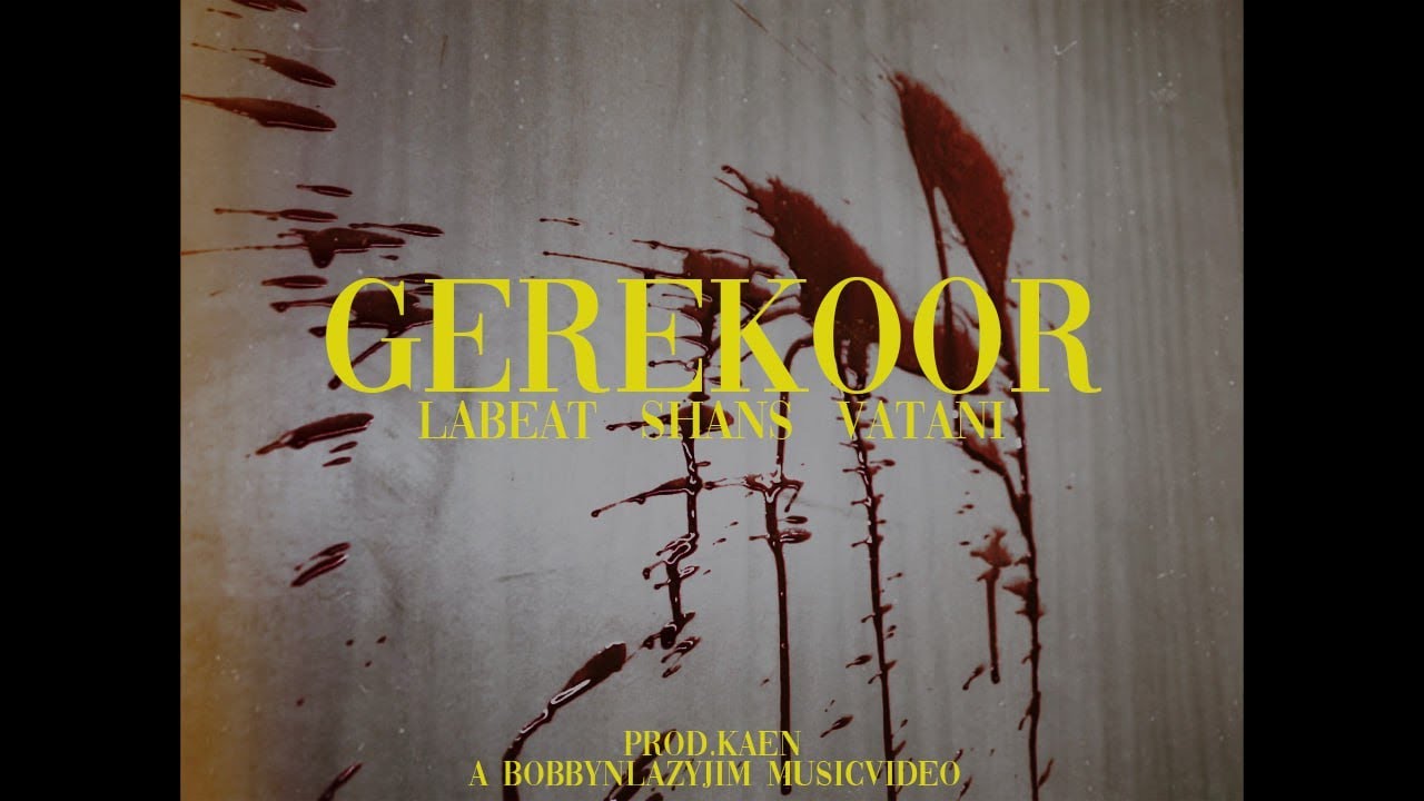 LABEAT x SHANS x VATANI - GEREKOOR(Prod.KAEN) Official MusicVideo