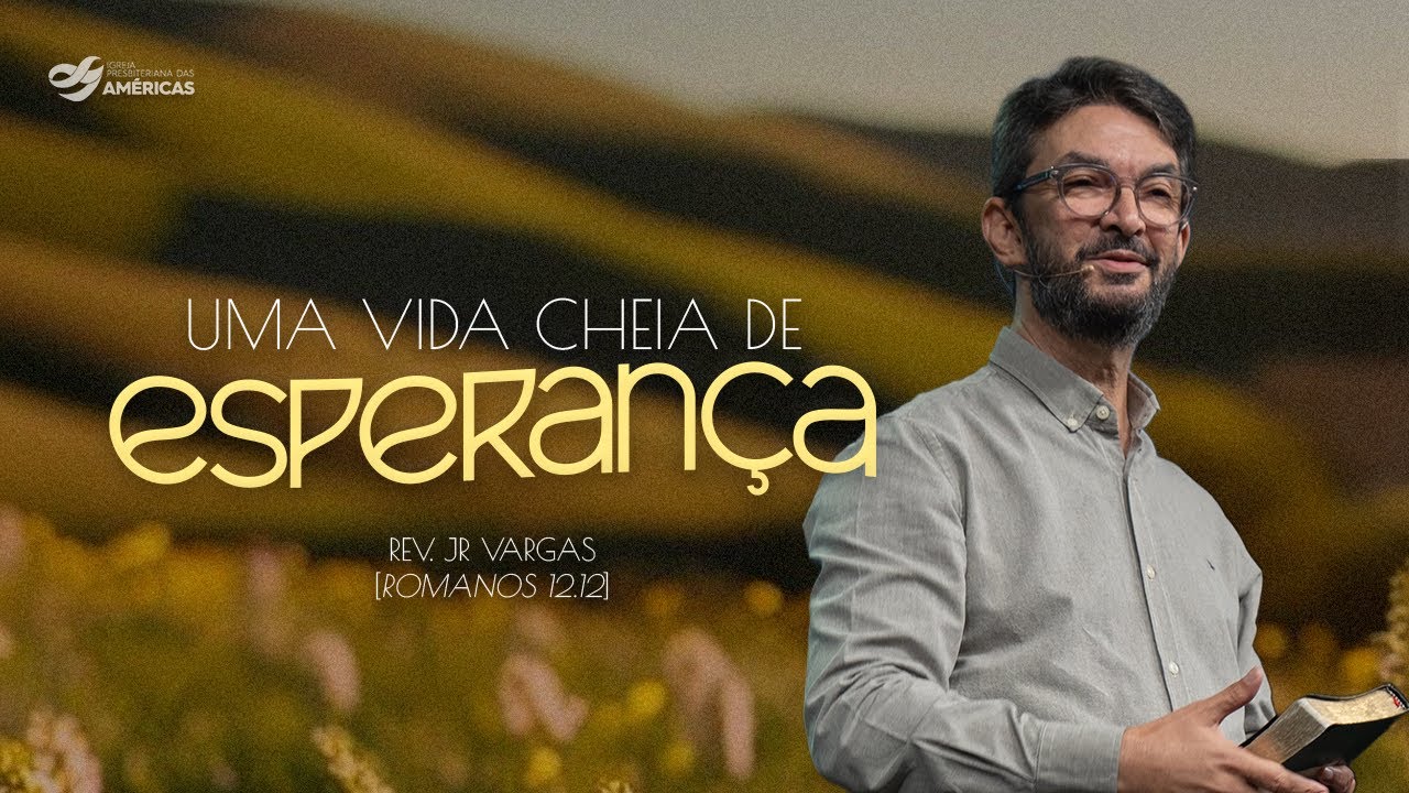 UMA VIDA CHEIA DE ESPERANÇA (Prt. 4) | 25.O1.26 - NOITE | IGREJA PRESBITERIANA DAS AMÉRICAS