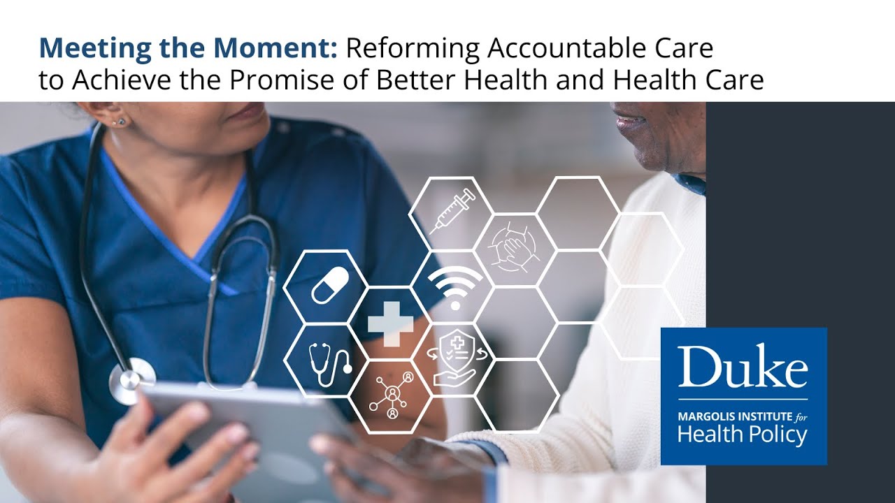 Meeting the Moment: Reforming Accountable Care to Achieve the Promise of Better Health & Health Care