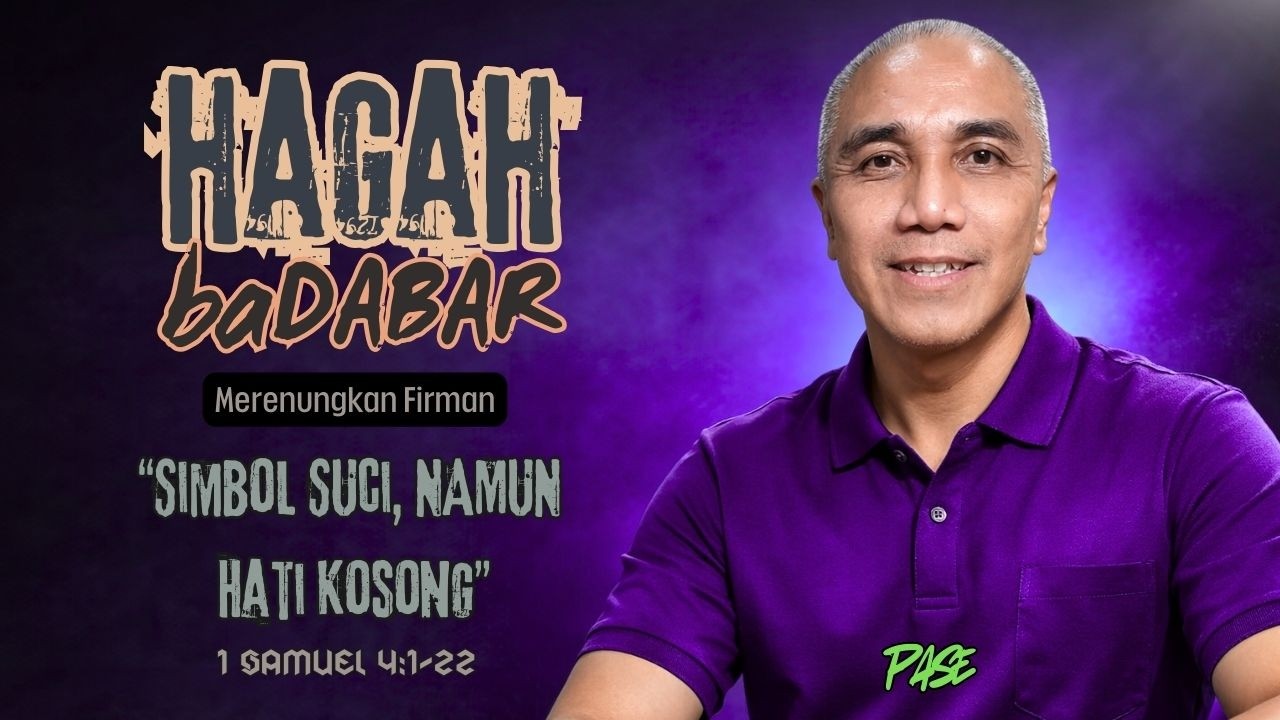 “SIMBOL SUCI NAMUN HATI KOSONG” - Hagah Badabar (Merenungkan Firman - 1 SAMUEL 4:1-22)
