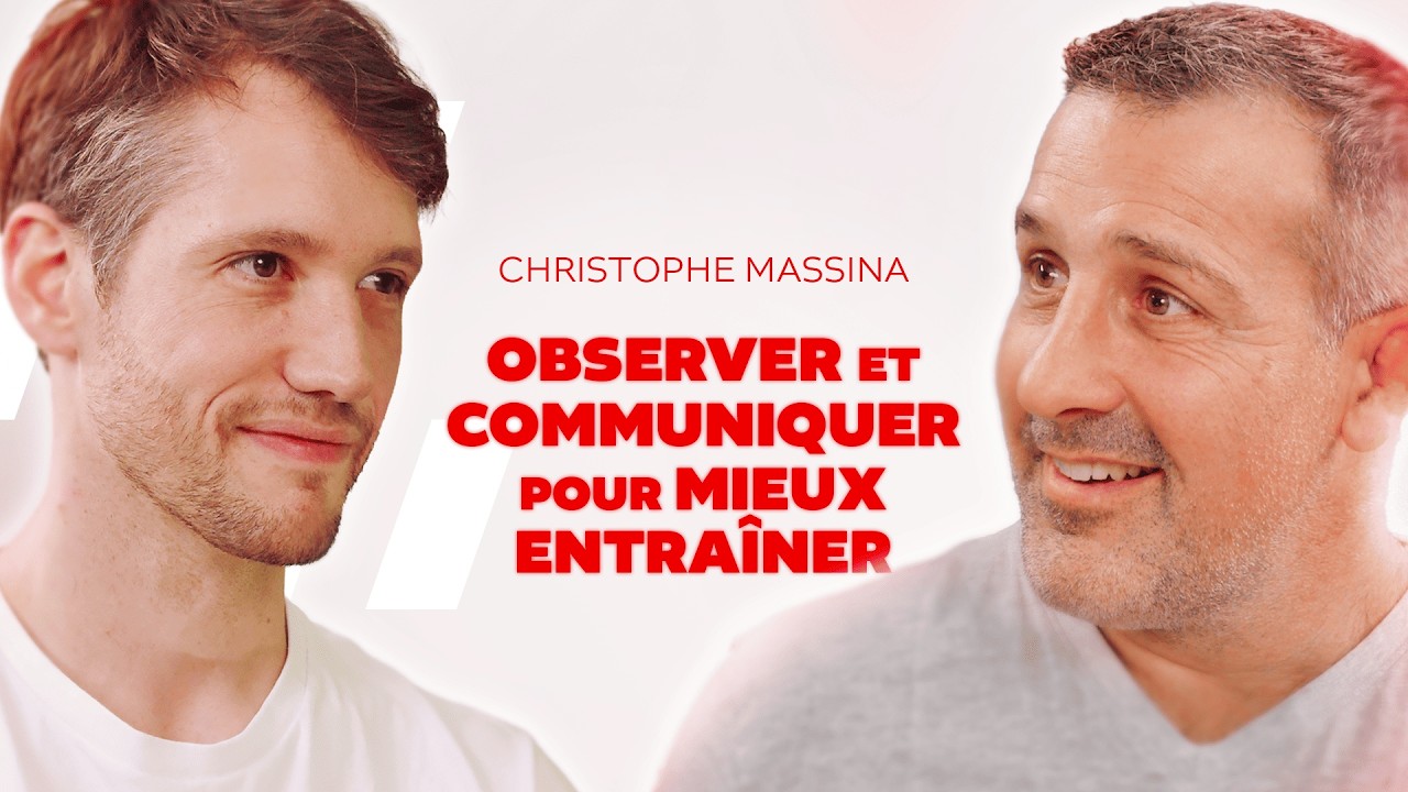 Christophe Massina : Observer et communiquer pour mieux entrainer