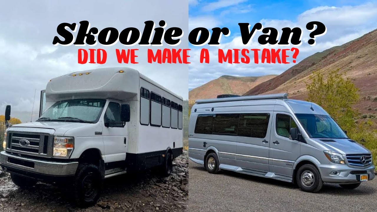 Skoolie or Van?