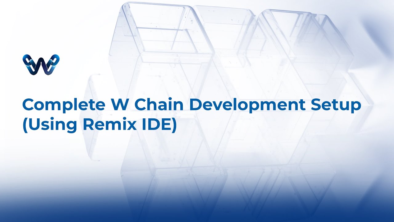 Complete W Chain Development Setup Using Remix IDE