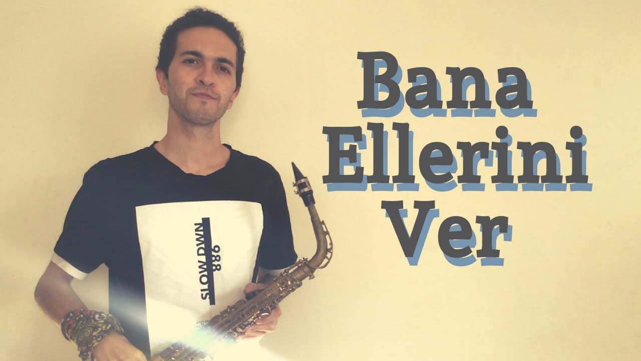 Bana Ellerini Ver (Sax Cover)