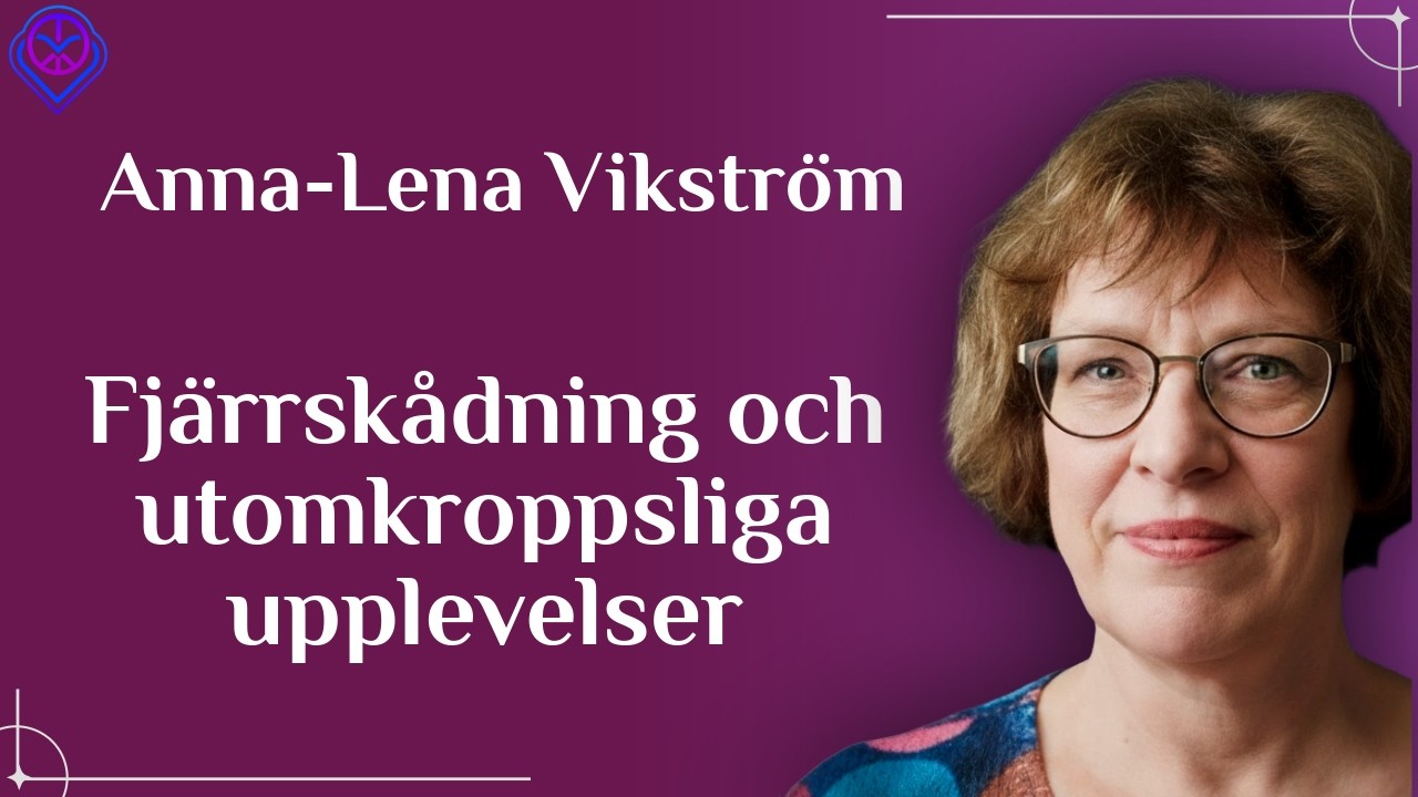Fjärrskådning och utomkroppsliga upplevelser - Anna-Lena Vikström