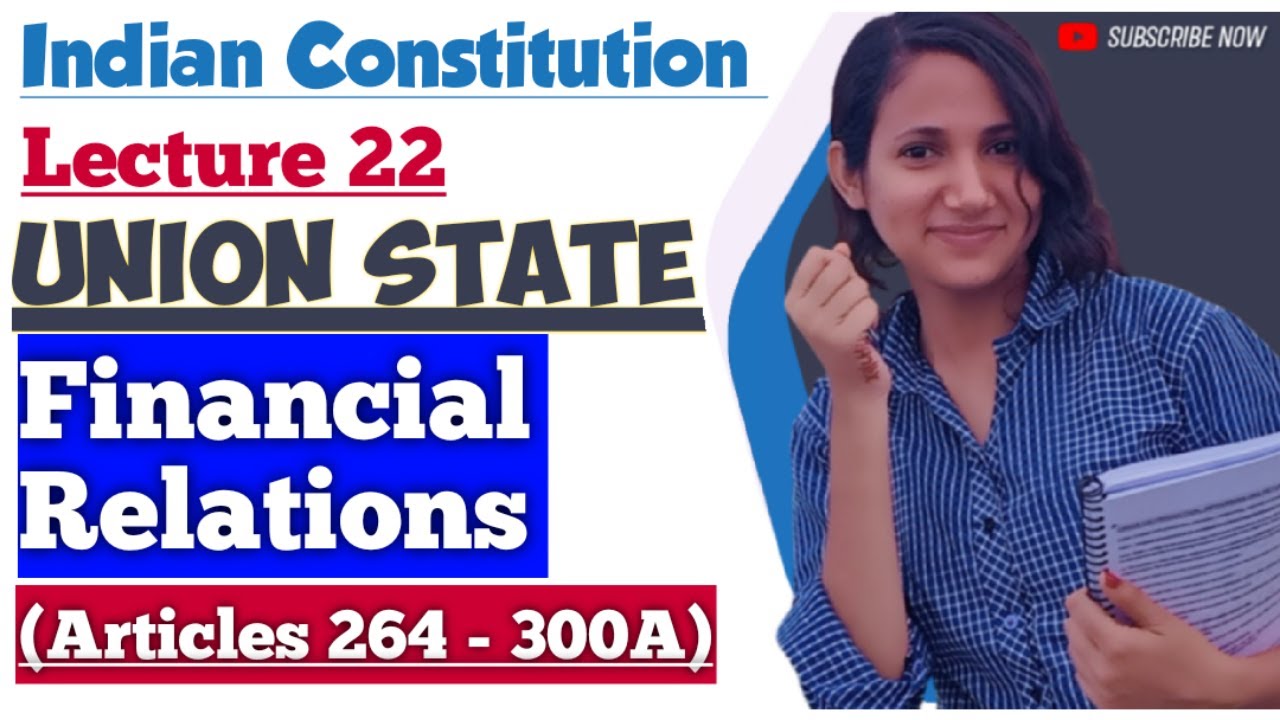 Indian Constitution L22 | Financial relations between Union & State | Article 264-300A Constitution