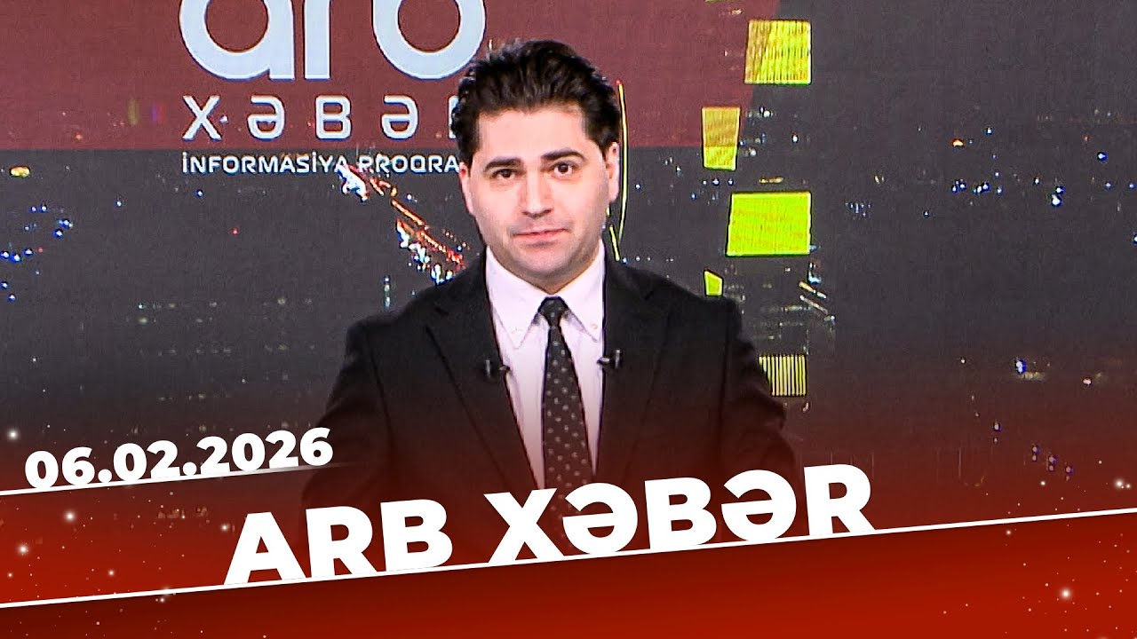 ARB Xəbər - Tam Bölüm - 06.02.2026