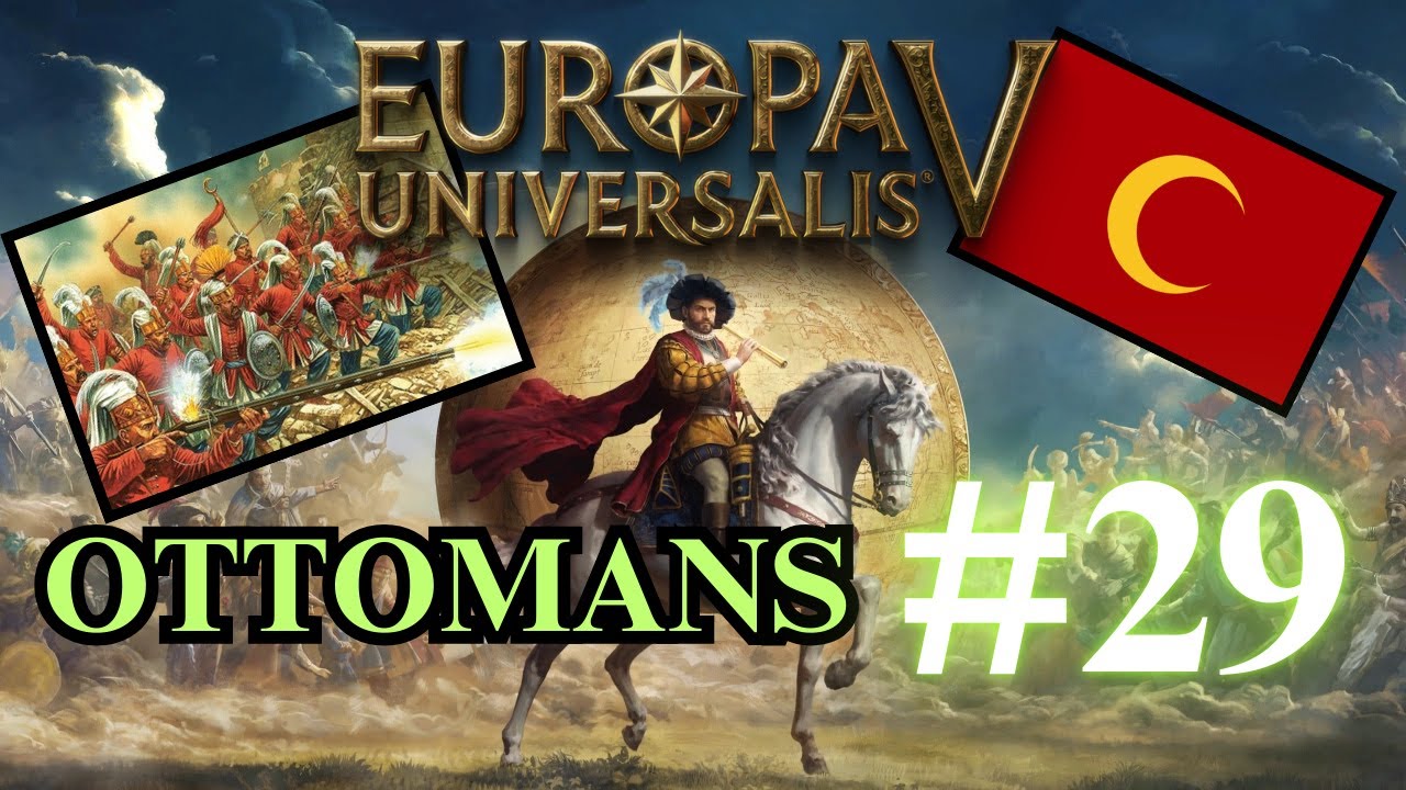 No Control No Profits | Europa Universalis V | Noob & Tutorial | Ottomans | Part 29