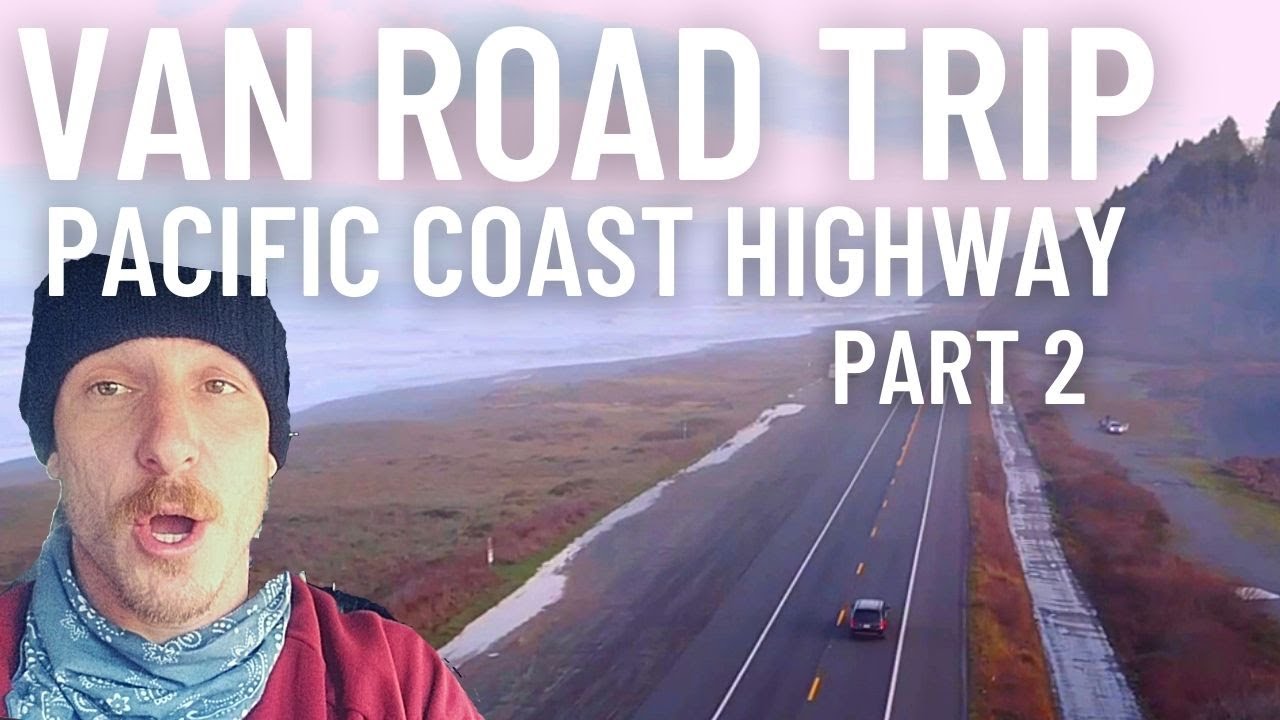 PACIFIC COAST HIGHWAY | VAN ROAD TRIP | REDDING CA | CRATER LAKE  | FORT BRAGG