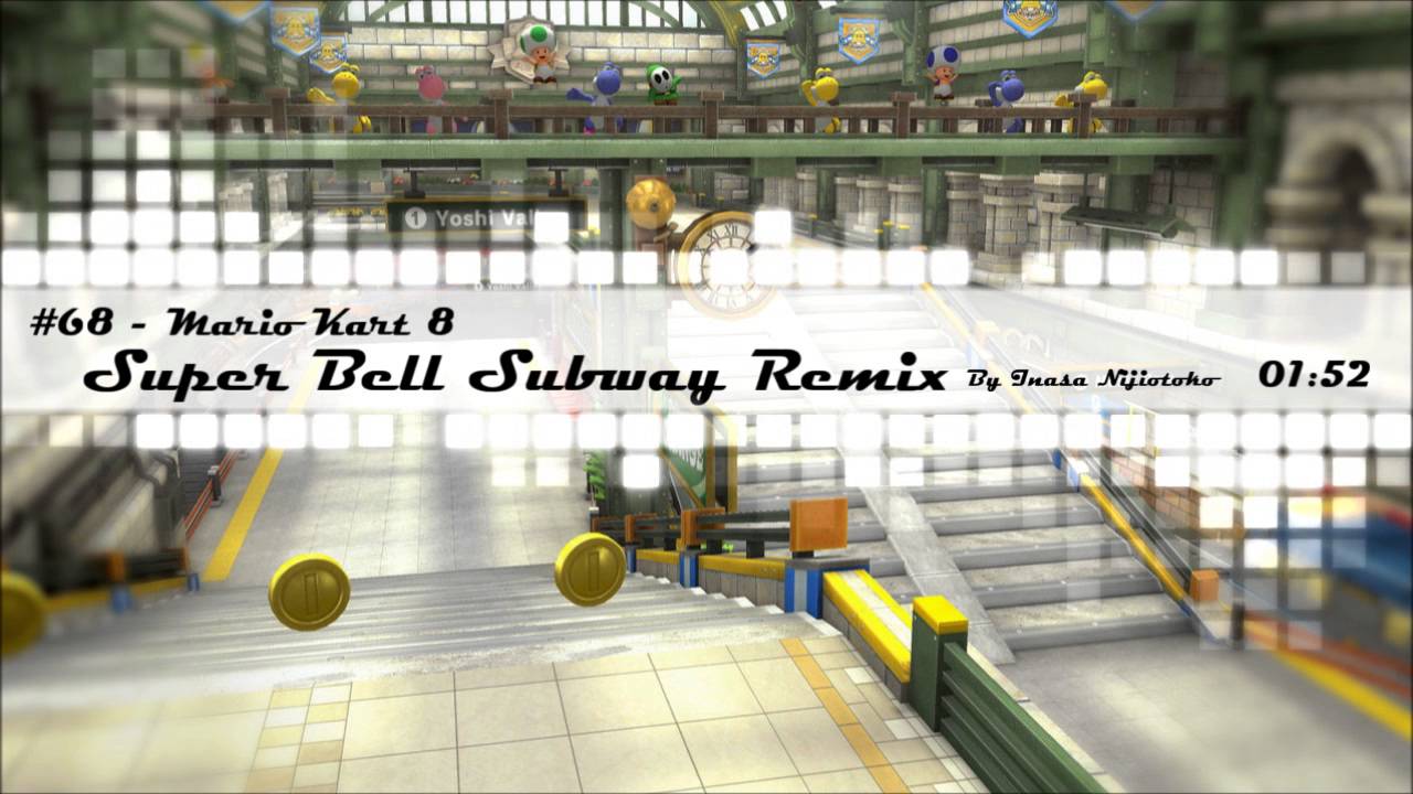 Super Bell Subway - Mario Kart 8 | IsanaRemix #68