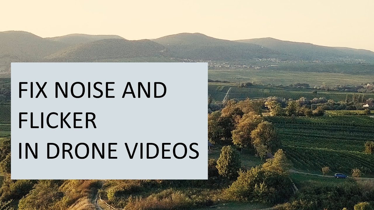How to Fix Flicker and Video Noise in Drone Videos