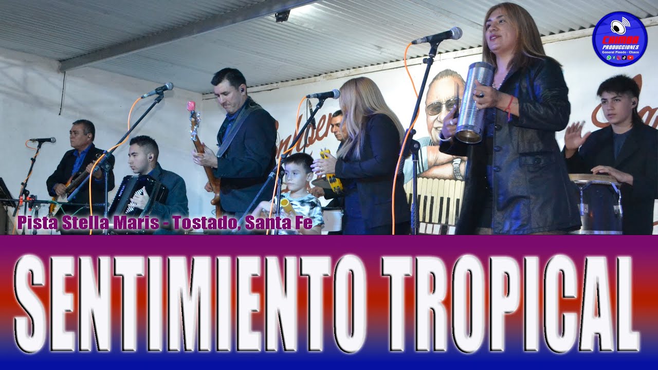 Sentimiento Tropical en Pista Stella Maris de Tostado   23 03 24