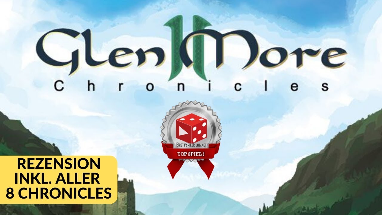 Glen More II Chronicles - ausführliche Rezension inklusive Besprechung aller 8 Chronicles