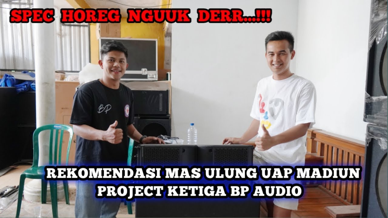 REKOMENDASI MAS ULUNG UAP UNTUK PROJECT KETIGA BP AUDIO || FULL SYSTEM RDW NGUUK DERR