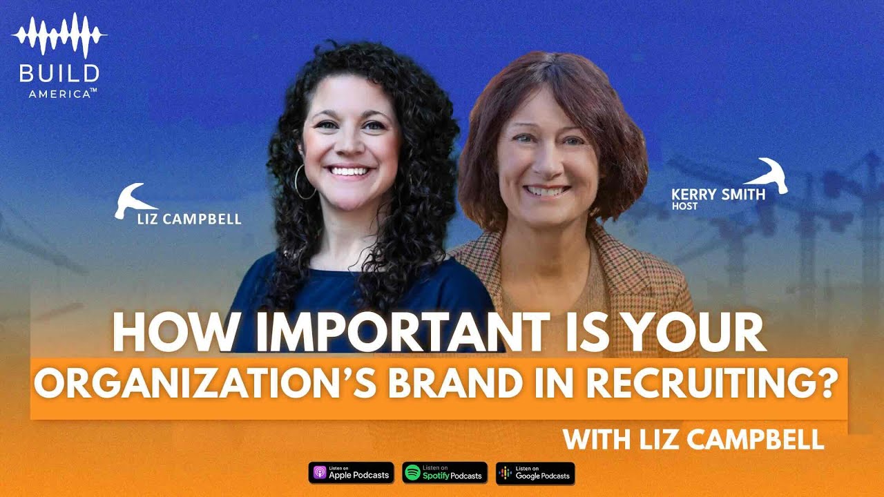BUILD America: How Important is Your Organization’s Brand in Recruiting? with Liz Campbell
