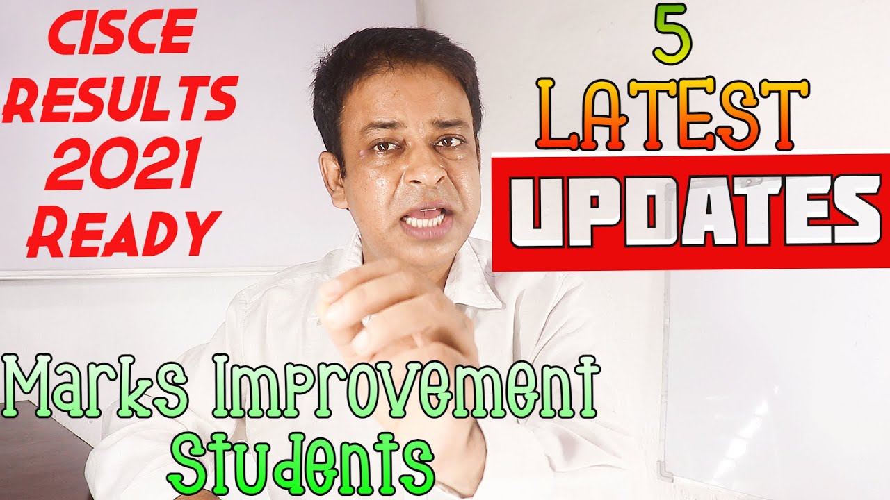 5 Latest ICSE/ISC 2021 Board Result Updates,Marks Improvement Students Results On the Way to Publish
