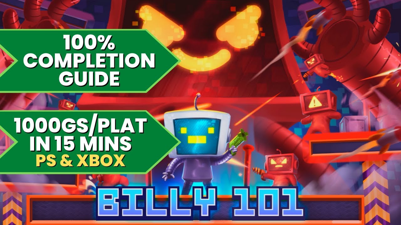 Billy 101 - 100% Walkthrough Guide (1000GS/Platinum in 15 Mins)
