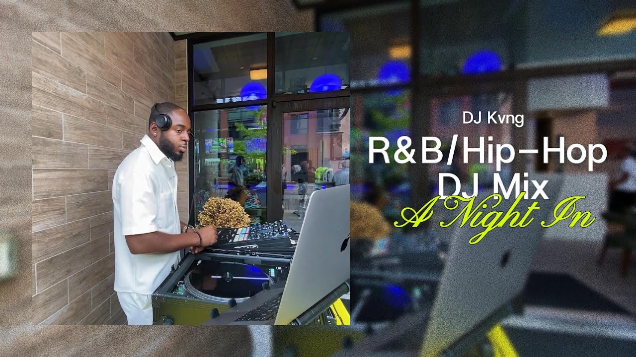 A Night In Vol. 2 (2hr): R&B, Hip-Hop, Mashups, Classic Hits | HER, Don Toliver, Brandy - DJ Kvng